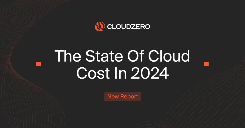 The State Of Cloud Cost 2024 Report