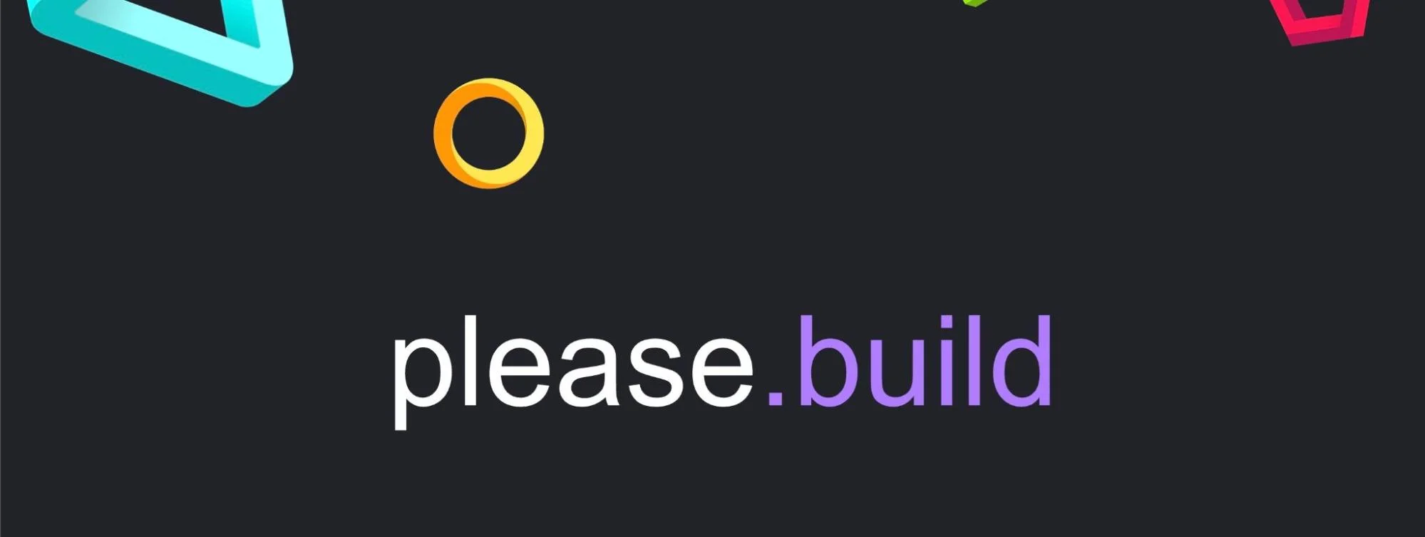 Please.build