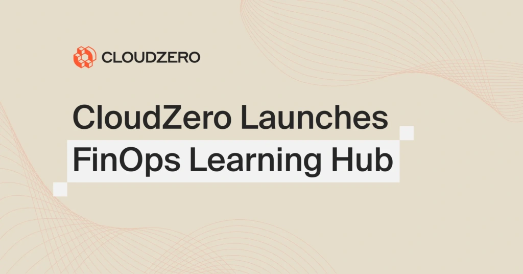 CloudZero Launches FinOps Learning Hub